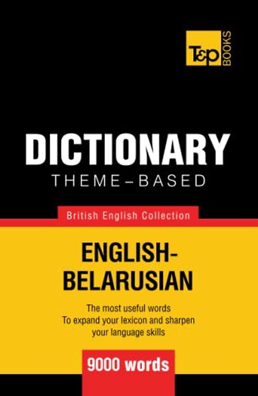 Theme-based dictionary British English-Belarusian - 9000 words