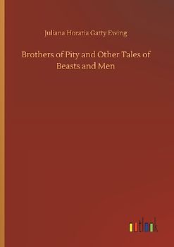 Brothers of Pity and Other Tales of Beasts and Men