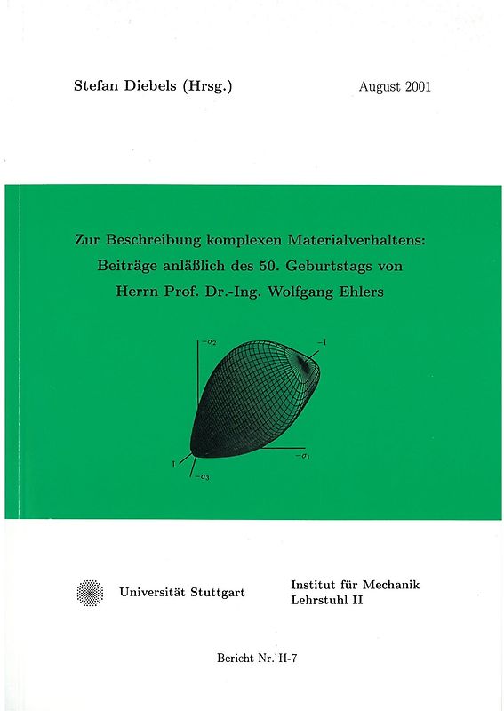 Zur Beschreibung komplexen Materialverhaltens: Beiträge anläßlich des 50. Geburtstags von Herrn Prof. Dr.-Ing. Wolfgang Ehlers
