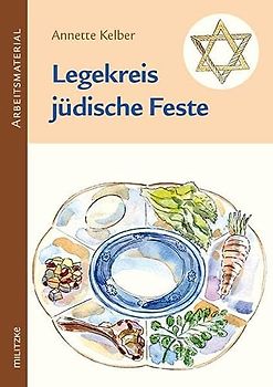Legekreis jüdische Feste Klassen 3-6: Themenheft, Feste begehen in der Grundschule