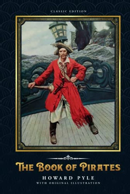 The Book of Pirates: by Howard Pyle with Original Illustrations