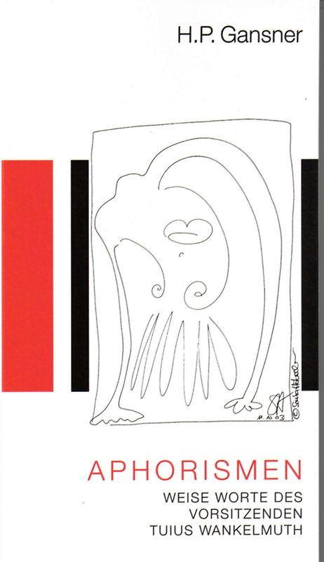 Weise Worte des Vorsitzenden Wankelmuth aufgezeichnet von seinem gelehrigen Schüler Konfusius