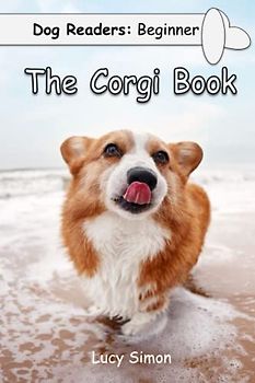 Dog Readers: Beginner The Corgi Book: Preschool PreK Kindergarten Early Reader
