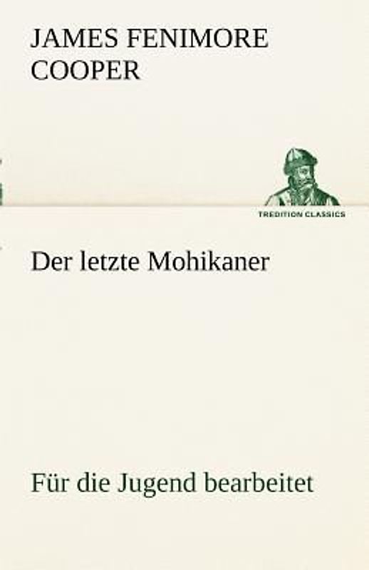 Der letzte Mohikaner (für die Jugend bearbeitet)