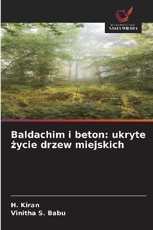 Baldachim i beton: ukryte ¿ycie drzew miejskich