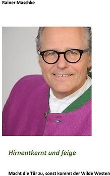 Hirnentkernt und feige