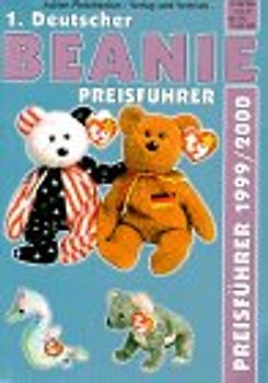 Deutscher Beanie Preisführer (1.) 1999/2000. Mit Beanie Babies, Banie Buddies und Teenie Beanie B.