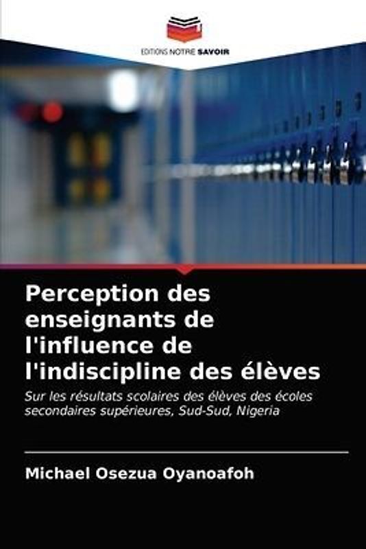 Perception des enseignants de l'influence de l'indiscipline des élèves
