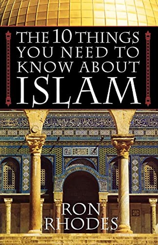 The 10 Things You Need to Know about Islam