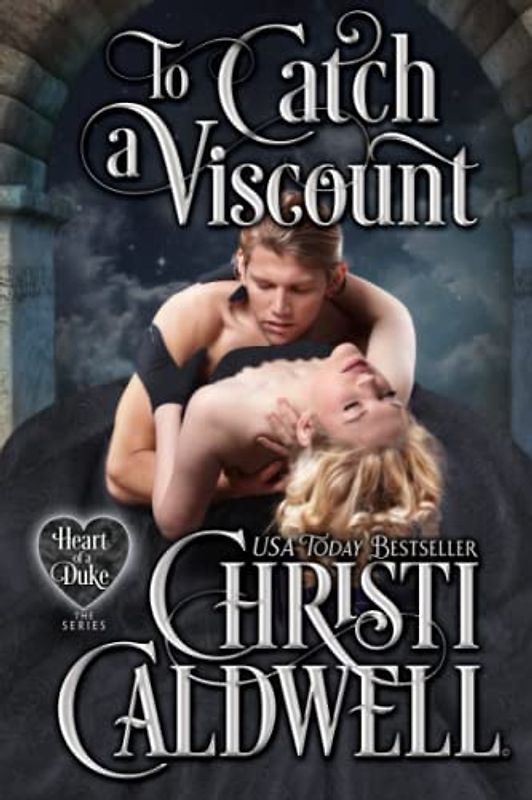 To Catch a Viscount (The Heart of a Duke, Band 17)