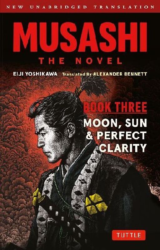 Musashi: Book Three - Moon, Sun & Perfect Clarity- The Novel