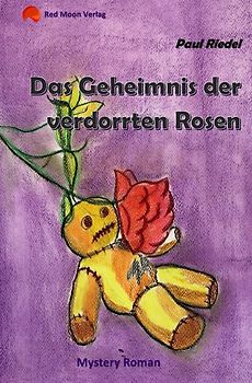 Das Geheimnis der verdorrten Rosen