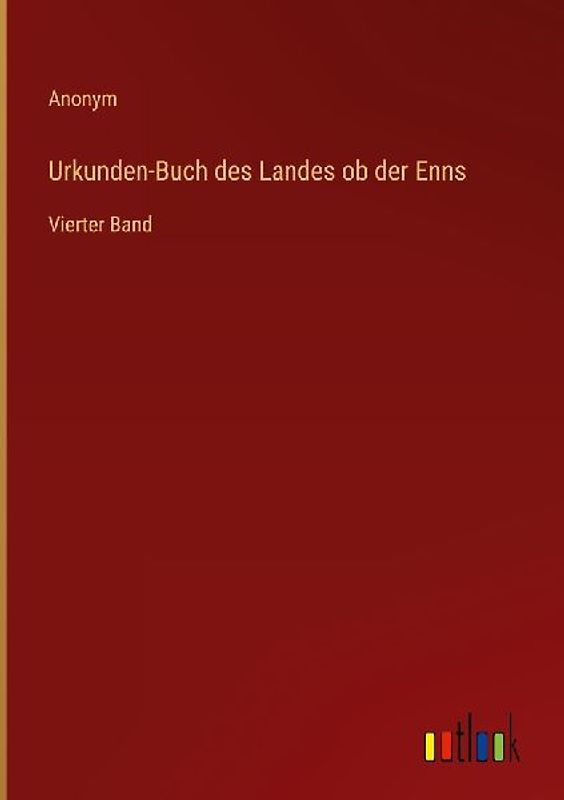 Urkunden-Buch des Landes ob der Enns
