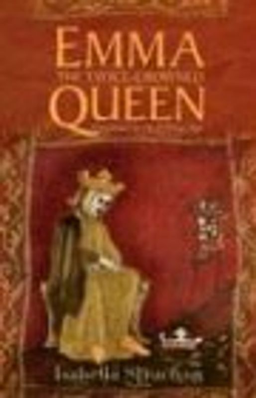 Emma, The Twice-Crowned Queen: England in the Viking Age