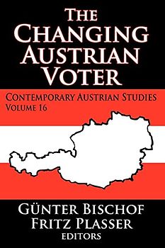 The Changing Austrian Voter: Contemporary Austrian Studies, Vol. 16 (Contemporary Austrian Studies, 16, Band 16)
