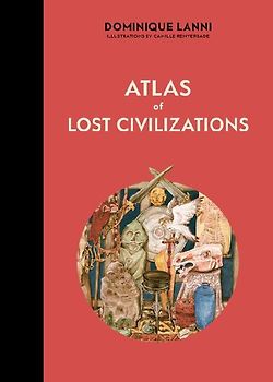 Atlas of Lost Civilizations