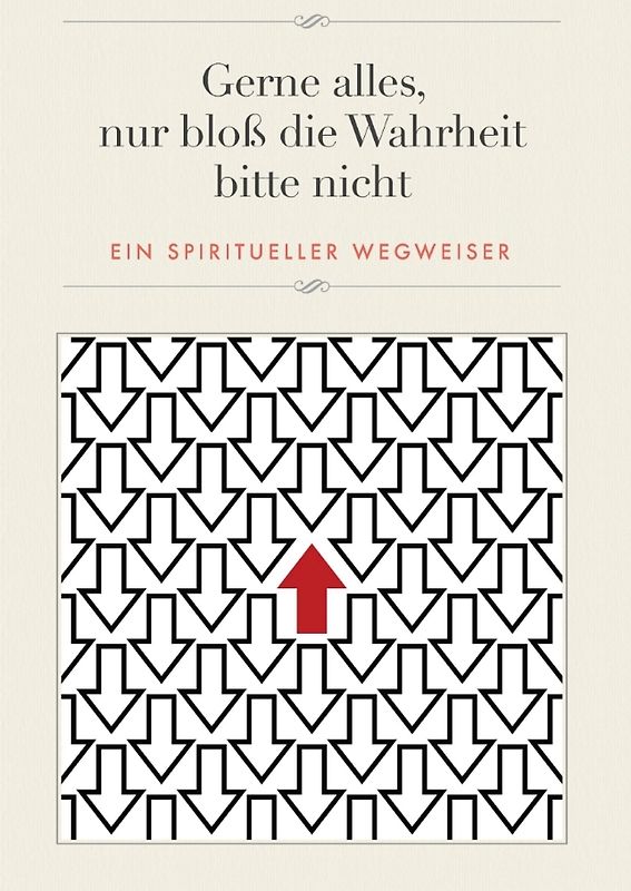 Gerne alles, nur bloß die Wahrheit bitte nicht