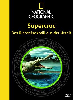 National Geographic - Supercroc: Das Riesenkrokodil aus der Urzeit DVD