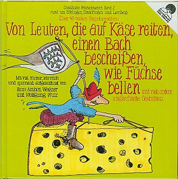 Von Leuten, die auf Käse reiten und viele andere unglaubliche Geschichten