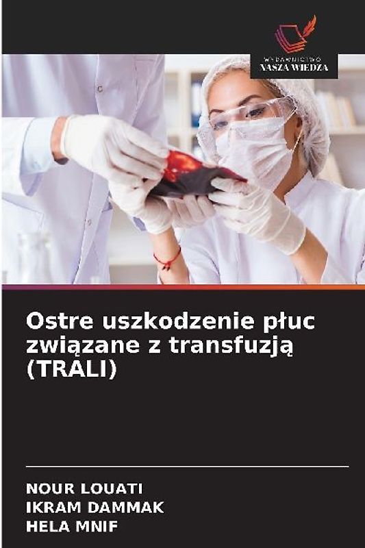Ostre uszkodzenie p¿uc zwi¿zane z transfuzj¿ (TRALI)