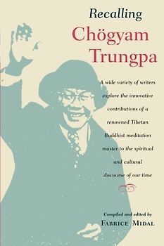 Recalling Chogyam Trungpa - Fabrice Midal