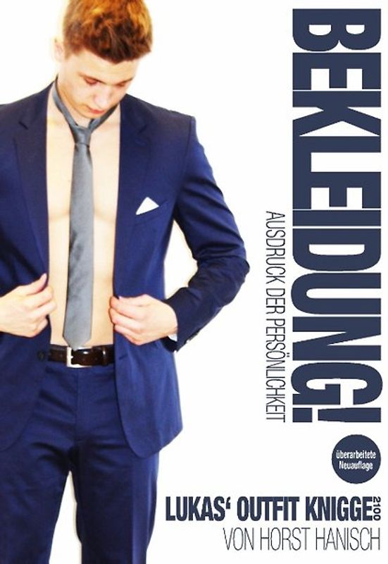 Bekleidung! Ausdruck der Persönlichkeit - Lukas' Outfit-Knigge 2100