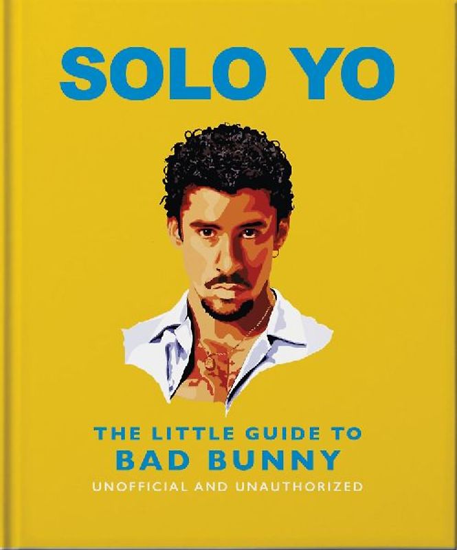 Solo Yo: The Little Guide to Bad Bunny