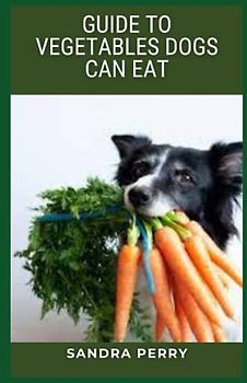 Guide to Vegetables Dogs Can Eat: While it is true that dogs love (and should consume) plenty of meat, veggies can also provide your pet with nutrients that are absent in meat.