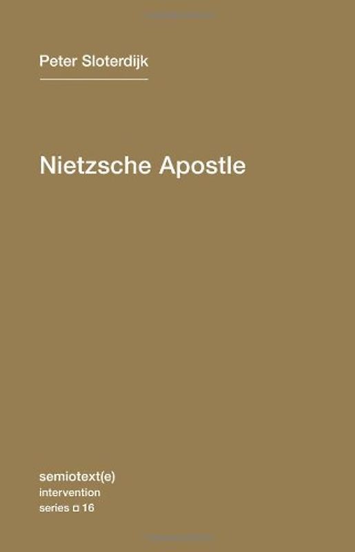 Nietzsche Apostle (Semiotext(e) / Intervention) - Peter Sloterdijk