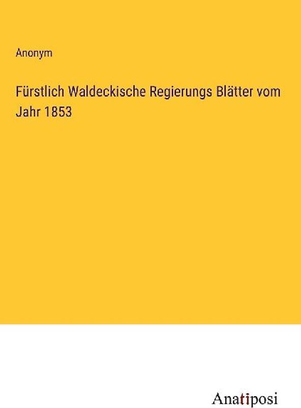 Fürstlich Waldeckische Regierungs Blätter vom Jahr 1853