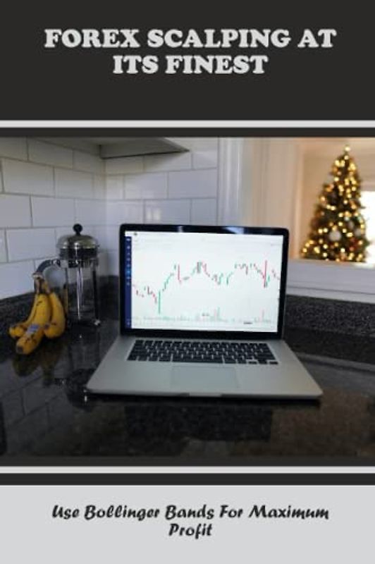 Forex Scalping At Its Finest: Use Bollinger Bands For Maximum Profit