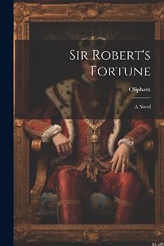Sir Robert's Fortune