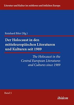 The Holocaust in the Central European Literatures and Cultures since 1989