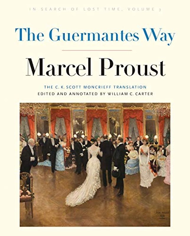 The Guermantes Way: In Search of Lost Time, Volume 3 (In Search of Lost Time, 3, Band 3)