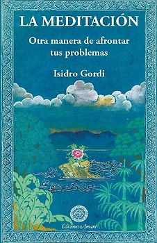 La meditación, Otra manera de afrontar tus problemas