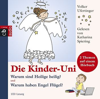 Die Kinder-Uni - Warum sind Heilige heilig? und Warum haben Engel Flügel?