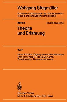 Neuer intuitiver Zugang zum strukturalistischen Theorienkonzept. Theorie-Elemente. Theoriennetze. Theorienevolutionen