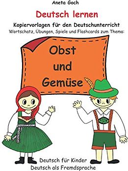 Deutsch lernen. Kopiervorlagen für den Deutschunterricht. Wortschatz, Übungen, Spiele und Flashcards zum Thema: Obst und Gemüse.