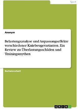 Belastungsanalyse und Anpassungseffekte verschiedener Kniebeugevarianten. Ein Review zu Überlastungsschäden und Trainingsmythen