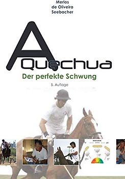 A Quechua - Der perfekte Schwung: Band 3 (Polo A Quechua - Deutsche Serie, Band 3)
