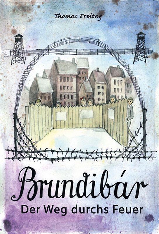 Brundibár. Der Weg durchs Feuer