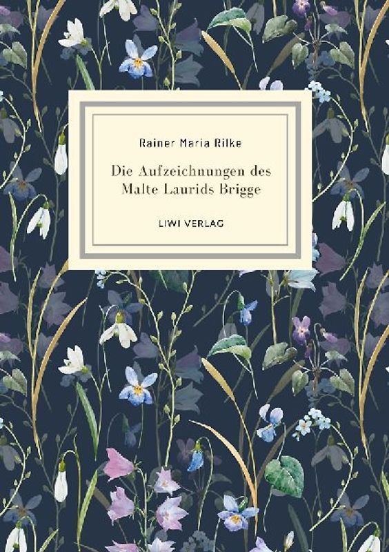 Rainer Maria Rilke: Die Aufzeichnungen des Malte Laurids Brigge. Jubiläumsausgabe