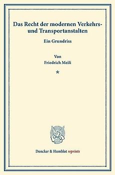 Das Recht der modernen Verkehrs- und Transportanstalten.