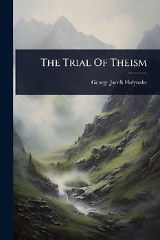 The Trial Of Theism