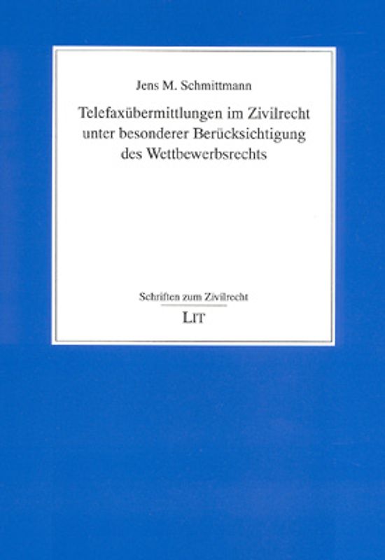 Telefaxübermittlungen im Zivilrecht unter besonderer Berücksichtigung des Wettbewerbsrechts