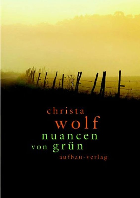 Nuancen von Grün. Ausgewählte Texte zu Landschaft und Natur