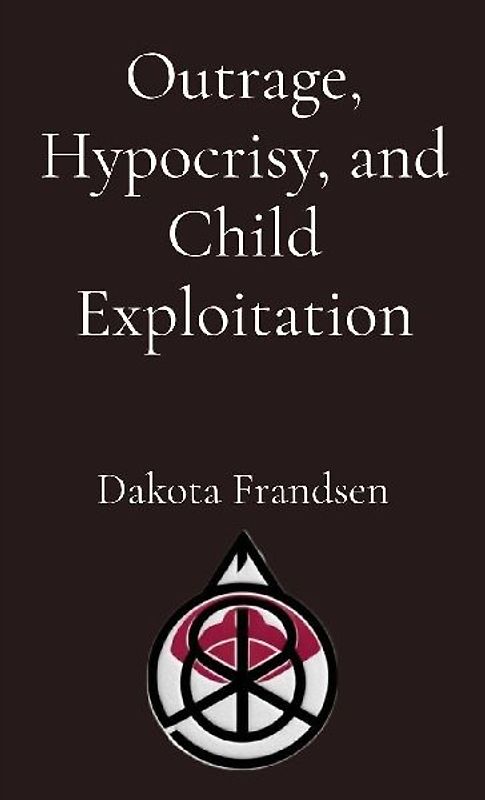 Outrage, Hypocrisy, and Child Exploitation
