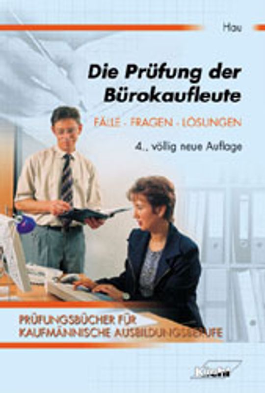 Die Prüfung der Bürokaufleute. Fälle - Fragen - Lösungen