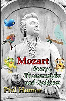 Mozart – Storys, Theaterstücke und Gedichte