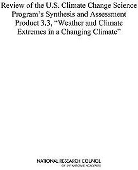 Review of the U.S. Climate Change Science Program's Synthesis and Assessment Product 3.3, Weather and Climate Extremes in a Changing Climate